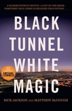 Black Tunnel, White Magic Rick, McGough, Matthew Jackson