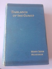 BARLASCH OF THE GUARD BY HENRY SETON MERRIMAN 1903 HARDBACK H.S. MERRIMAN BR72