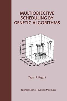 Multiobjective Scheduling by Genetic Algorithms                                