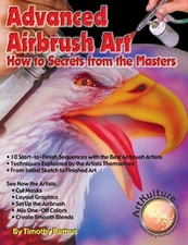 Advanced Airbrush Art: How to Secrets From the Masters by Remus, Timothy