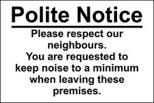 Warning Polite Notice Please respect our neighbours metal park safety sign