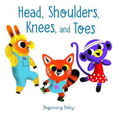 Head, Shoulders, Knees, and Toes: Beginning Baby by Chronicle Books (English) Bo