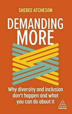 Demanding More: Why Diversity and - Paperback, by Atcheson Sheree - Very Good