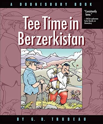 Tee Time in Berzerkistan: A Doonesbury Book - Paperback By Trudeau, G. B. - GOOD
