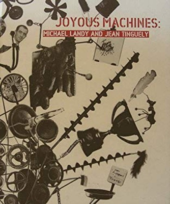 #ad Joyous Machines: Michael Landy and Jean Tinguely Hardcover Lauren $16.90