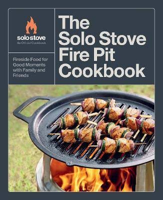 The Solo Stove Fire Pit Cookbook, Solo Stove,  Har