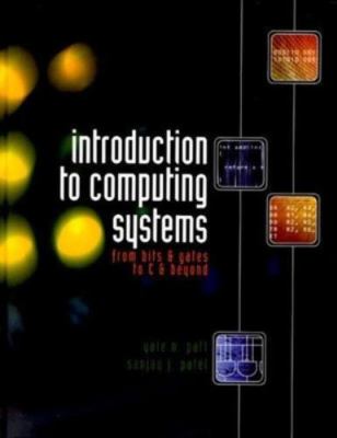 Introduction to Computing by Sanjay J. Patt Yale; Patel
