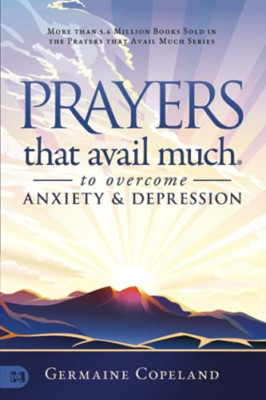 Prayers That Avail Much to Overcome Anxiety and Depress -  NEW Germaine Copela 2