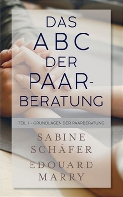 Das ABC der Paarberatung: Teil 1 - Grundlagen der Paarberatung (Paperback or Sof