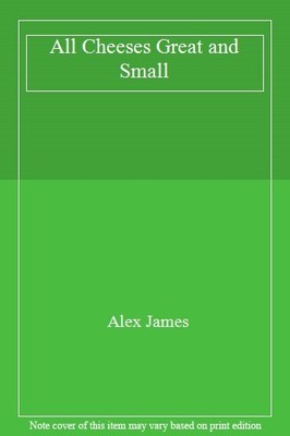 All Cheeses Great and Small,Alex James