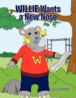 Luella Payne | Willie Wants A New Nose | Taschenbuch | Englisch (2010) | Xlibris