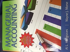 Managerial Accounting by Al L., Morse, Wayne J. Hart...