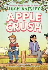 Apple Crush: (A Graphic Novel) (Peapod Farm) by Knisley, Lucy