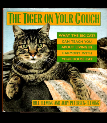 HOUSE CAT: THE TIGER ON YOUR COUCH-A GUIDEBOOK-HABITS-GROOMING-HEALTH-FOOD-TOYS