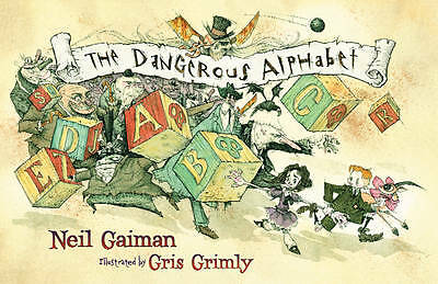The Dangerous Alphabet by Neil Gaiman (Hardcover, 2009)