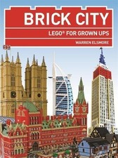Brick City: LEGO� for Grown Ups - Elsmore, Warren