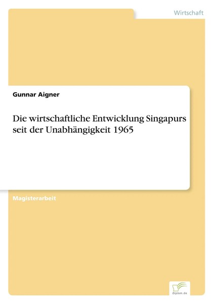 Gunnar Aigner | Die Wirtschaftliche Entwicklung Singapurs Seit Der...-image