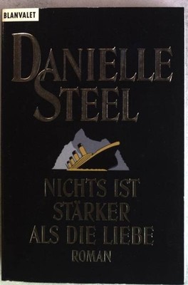 Nichts ist stärker als die Liebe : Roman. (Nr. 35023) Goldmann: Blanvalet Steel,