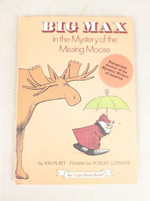 Big Max in the mystery of the missing moose by Kin Platt First Edition