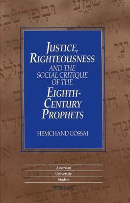 Justice, Righteousness and the Social Critique of the Eighth-Century Prophets...