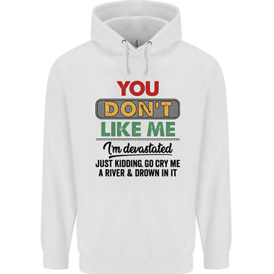 You Dont Like Me Funny Sarcastic Slogan Childrens Kids Hoodie