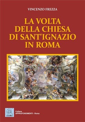 Das Gewölbe der Kirche Sant'Ignatius in Rom - Frezza Vincenzo