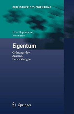 Eigentum: Ordnungsidee, Zustand, Entwicklungen (Bibliothek des Buch Springer