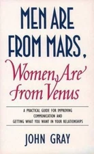 MEN ARE FROM MARS, WOMEN ARE FROM VENUS: A PRACTICAL GUIDE FOR IMPROVING...