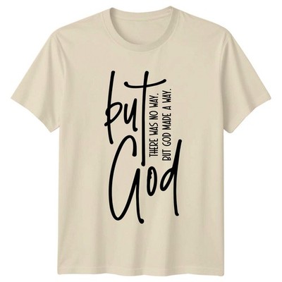 But God There Was No Way T-Shirt Christian Faith Graphic Tee