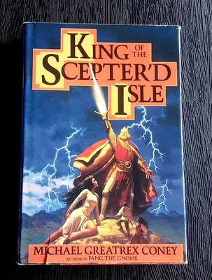 KING OF THE SCEPTER'D ISLE MICHAEL GREATREX CONEY HARDCOVER HC BOOK 1989
