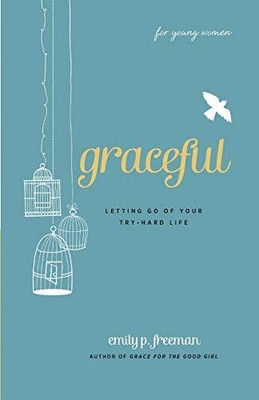 Graceful (For Young Women): Letting..., Freeman, Emily 