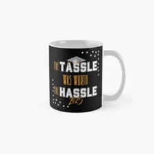 The Tassle Was Worth The Hassle 2025 | Classic Mug , Gift For Family