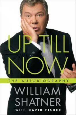 Up Till Now: The Autobiography by Fisher, David,Shatner, William, Acceptable Boo