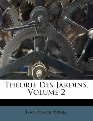 Morel - Theorie Des Jardins Band 2 - Neues Taschenbuch oder Softback - J555z
