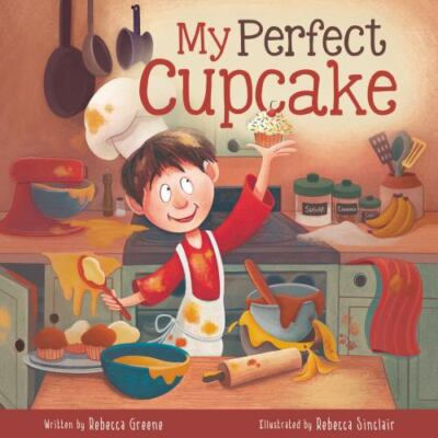 My Perfect Cupcake: A Recipe for Thriving with Food Allergies by Greene, Rebecca