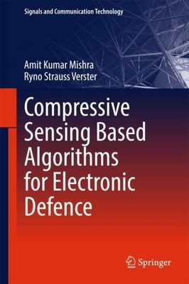 Compressive Sensing Based Algorithms for Electronic Defence Ryno Strauss Verster
