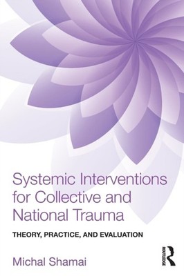 SYSTEMIC INTERVENTIONS FOR COLLECTIVE AN by SHAMAI, MICHAL Paperback Self Help
