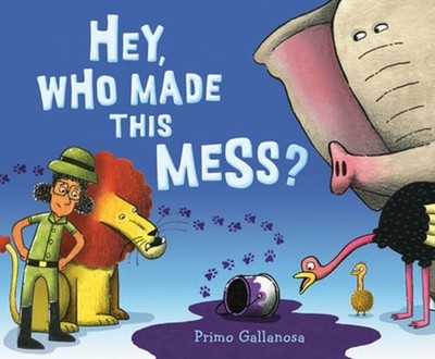 Hey, Who Made This Mess? by Primo Gallanosa: Used