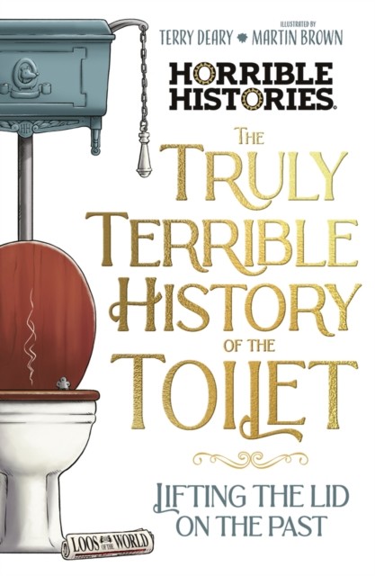 Horrible Histories: The Truly Terrible History of the Toilet - Flush with Facts - Image 2
