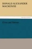 Donald Alexander Mackenzie | Elves And Heroes | Taschenbuch | Englisch (2011)