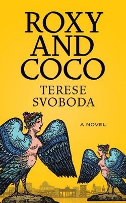 Terese Svoboda Roxy and Coco (Paperback) (UK IMPORT)