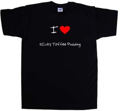 I Love Heart Sticky Toffee Pudding T-Shirt