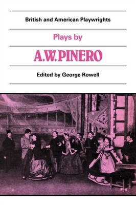 Pinero - Plays by    The Schoolmistress the Second Mrs Tanqueray Tre - X555z