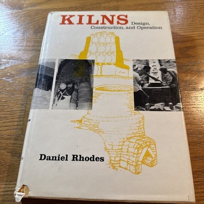 Kilns Design Construction Operation Daniel Rhodes HC 1968