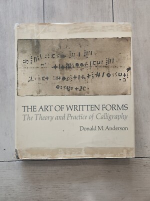 THE ART OF WRITTEN FORMS: THE THEORY AND PRACTICE OF By Donald M. Anderson