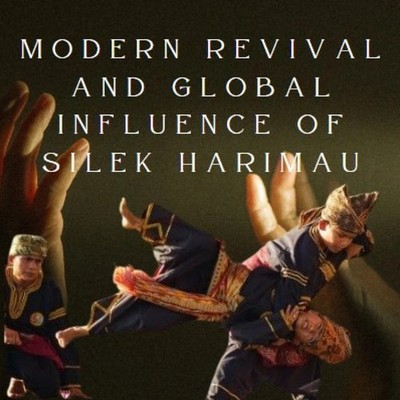 Modern Revival and Global Influence of Silek Harimau