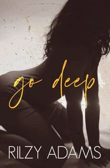 Go Deep (Unexpected Lovers, Band 1) von Adams, Rilzy | Buch | Zustand sehr gut