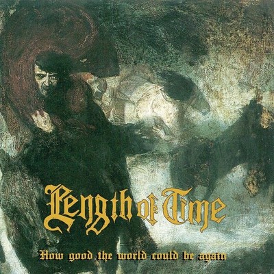 Length of Time How Good the World Could Be... Again (CD) Album