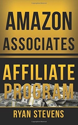 AMAZON ASSOCIATES AFFILIATE PROGRAM By Ryan Stevens **BRAND NEW**