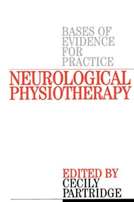 Neurological Physiotherapy: Bases of Evidence for Practice, Trea